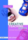 Creative Teaching: Science in the Early Years and Primary Classroom - Book