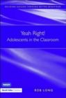 Yeah Right! Adolescents in the Classroom - Book