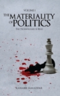 The Materiality of Politics: Volume 1 : The Technologies of Rule - Book