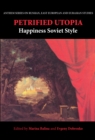 Petrified Utopia : Happiness Soviet Style - Book