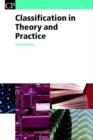 Classification in Theory and Practice : Sorting Out Your Library - Book