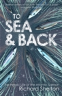 To Sea and Back : The Heroic Life of the Atlantic Salmon - Book