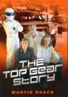Top Gear Story : The 100% Unofficial Story of the Most Famous Car Show...In the World - Book