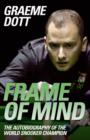 Frame of Mind : The Autobiography of the World Snooker Champion - Book