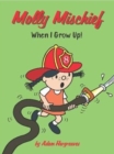Molly Mischief: When I Grow Up! - Book