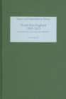 North-East England, 1569-1625 : Governance, Culture and Identity - Book