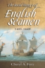 The Social History of English Seamen, 1485-1649 - Book