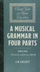 A Musical Grammar in Four Parts (1806; 3rd ed. 1817) - Book