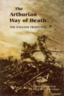 The Arthurian Way of Death : The English Tradition - Book