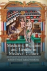 Medicine, Religion and Gender in Medieval Culture - Book