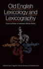 Old English Lexicology and Lexicography : Essays in Honor of Antonette diPaolo Healey - Book