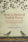Birds in Medieval English Poetry : Metaphors, Realities, Transformations - Book