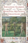 The Enclosed Garden and the Medieval Religious Imaginary - Book