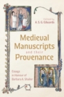 Medieval Manuscripts and their Provenance : Essays in Honour of Barbara A. Shailor - Book