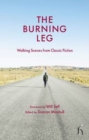 The Burning Leg : Walking Scenes from Classic Fiction - Book