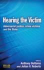 Hearing the Victim : Adversarial Justice, Crime Victims and the State - Book