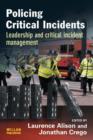 Policing Critical Incidents : Leadership and Critical Incident Management - Book