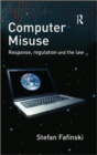 Computer Misuse : Response, Regulation and the Law - Book