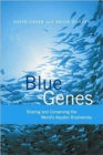 Blue Genes : Sharing and Conserving the World's Aquatic Biodiversity - Book