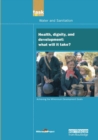 UN Millennium Development Library: Health Dignity and Development : What Will it Take? - Book