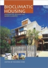 Bioclimatic Housing : Innovative Designs for Warm Climates - Book