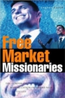 Free Market Missionaries : The Corporate Manipulation of Community Values - Book