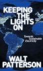 Keeping the Lights On : Towards Sustainable Electricity - Book