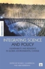 Integrating Science and Policy : Vulnerability and Resilience in Global Environmental Change - Book
