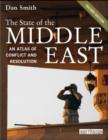 The State of the Middle East : An Atlas of Conflict and Resolution - Book