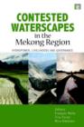 Contested Waterscapes in the Mekong Region : Hydropower, Livelihoods and Governance - Book