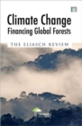 Climate Change: Financing Global Forests : The Eliasch Review - Book