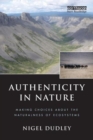 Authenticity in Nature : Making Choices about the Naturalness of Ecosystems - Book