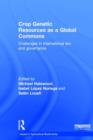 Crop Genetic Resources as a Global Commons : Challenges in International Law and Governance - Book