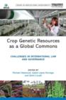 Crop Genetic Resources as a Global Commons : Challenges in International Law and Governance - Book