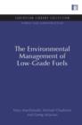 The Environmental Management of Low-Grade Fuels - Book