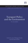 Transport Policy and the Environment : Six case studies - Book