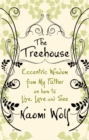 The Treehouse : Eccentric Wisdom on How to Live, Love and See - Book