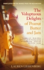 The Voluptuous Delights Of Peanut Butter And Jam - Book