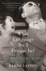 What Language Do I Dream In? : My Family's Secret History - Book