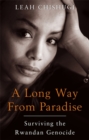 A Long Way from Paradise : Surviving the Rwandan Genocide - Book