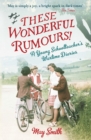 These Wonderful Rumours! : A Young Schoolteacher's Wartime Diaries 1939-1945 - Book
