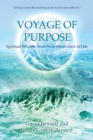 Voyage of Purpose : Spiritual Wisdom from Near-Death back to Life - eBook