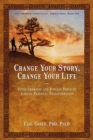 Change Your Story, Change Your Life : Using Shamanic and Jungian Tools to Achieve Personal Transformation - eBook