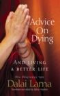 Advice On Dying : And living well by taming the mind - Book