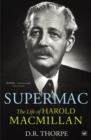 Supermac : The Life of Harold Macmillan - Book