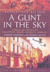 Glint in the Sky, A: German Air Attacks on Folkstone, Dover, Ramsgate, Margate - Book