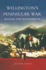 Wellington's Peninsular War: Battles and Battlefields - Book