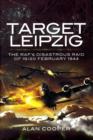 Target Leipzig: the RafAEs Disastrous Raid of 19/20 February 1944 - Book