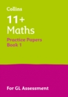 11+ Maths Practice Papers Book 1 : For the 2024 Gl Assessment Tests - Book