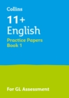 11+ English Practice Papers Book 1 : For the 2024 Gl Assessment Tests - Book